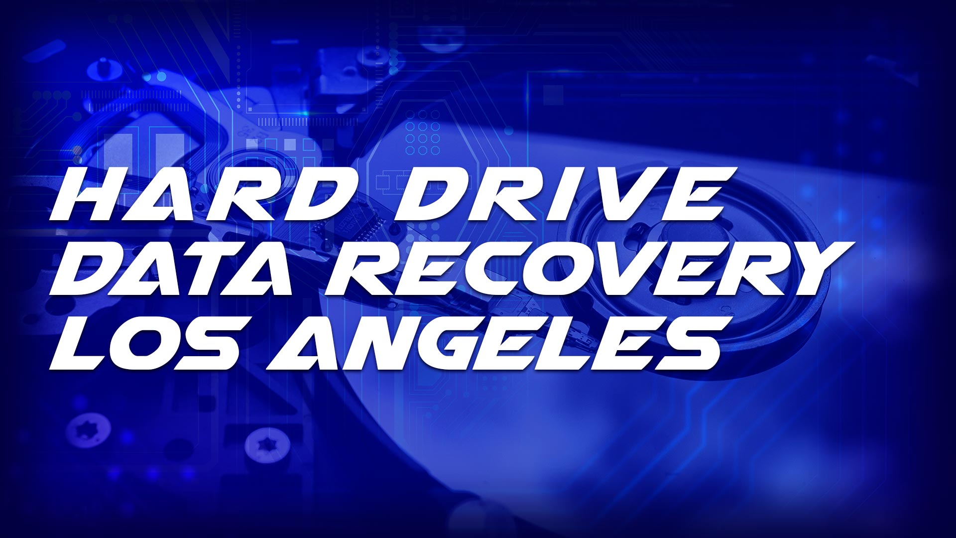 Hard Drive Data Recovery Los Angeles - Get Your Data Back