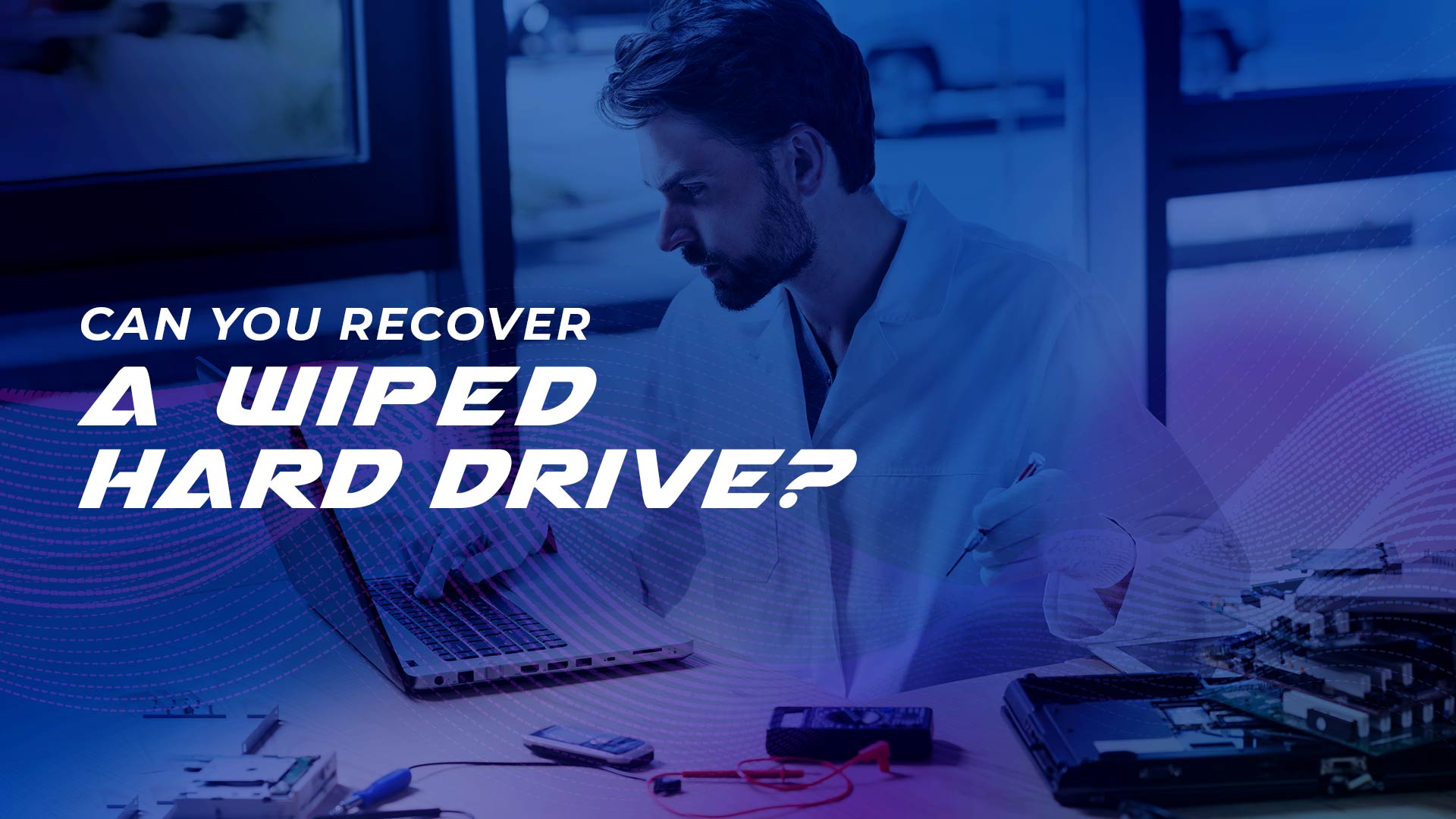 can-you-recover-a-wiped-hard-drive-dataretrieval-data-recovery