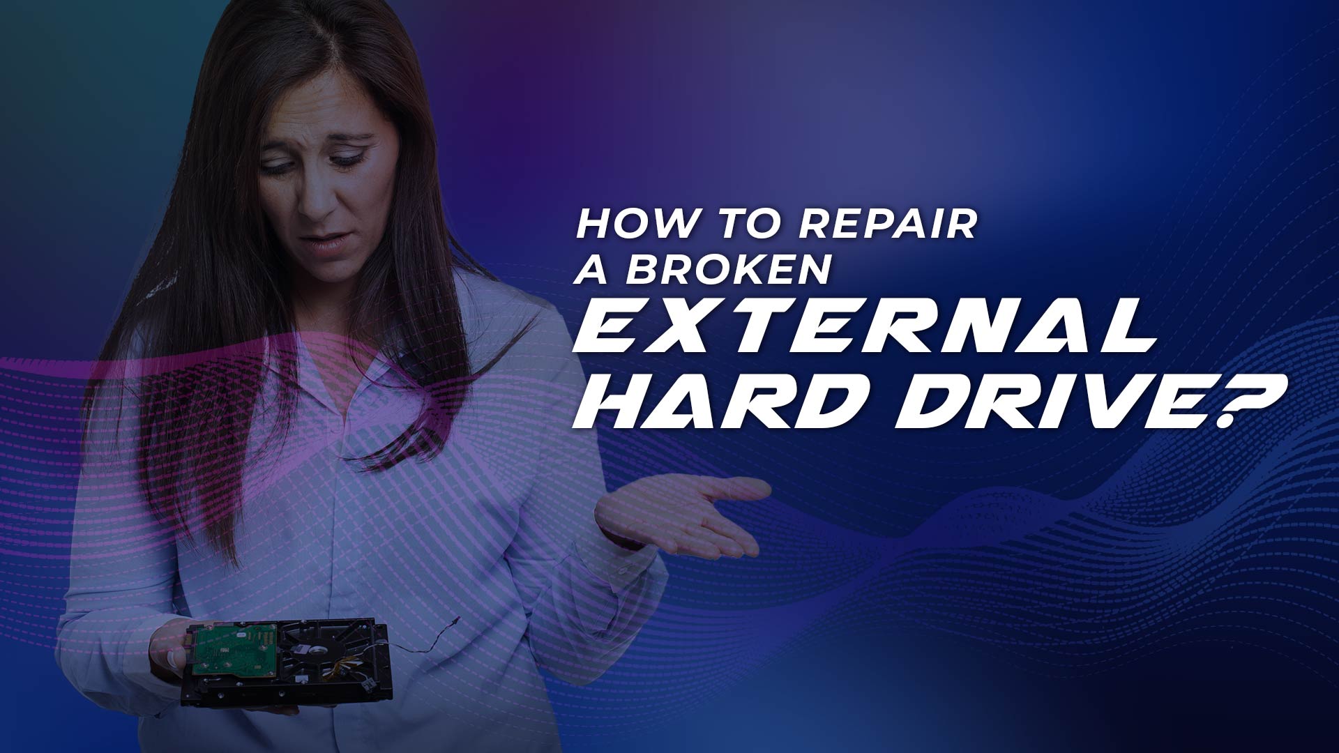 how-to-repair-a-broken-external-hard-drive